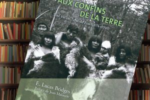 Aux confins de la Terre de Lucas Bridges