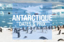 antarctique prix dates
