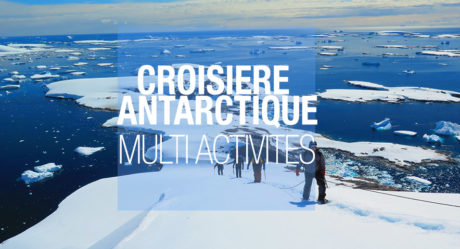 [Vidéo] Croisière Antarctique Multi-activités